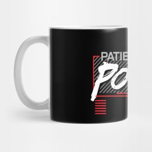 PATIENCE IS POWER Mug